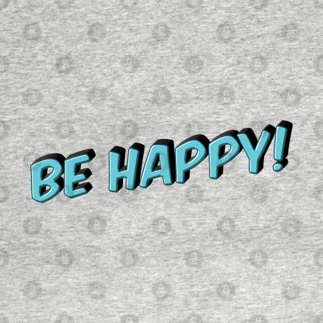 Be Happy Inspirational Motivational Quotes by McNutt